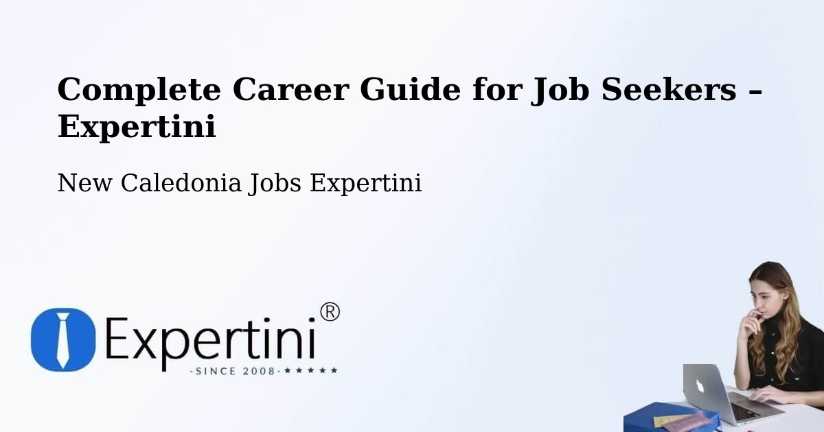 Career Guide for Job Seekers – Païta - Païta, New Caledonia Jobs Expertini