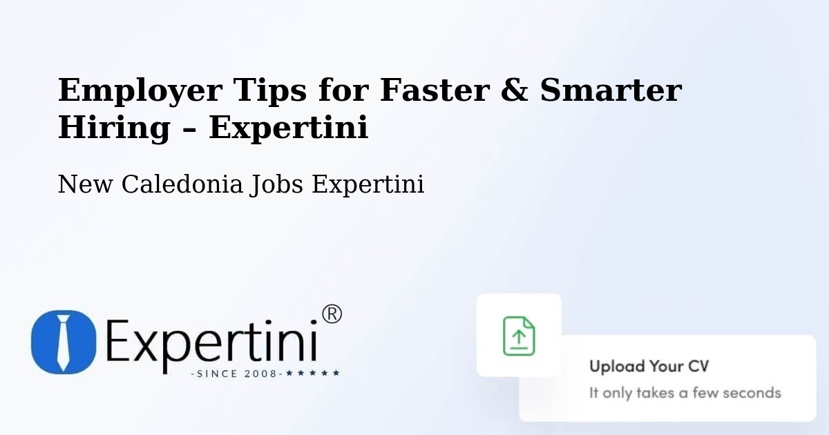 Employer Tips for Hiring & Recruitment – Païta - Païta, New Caledonia Jobs Expertini