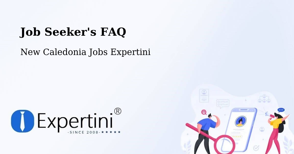 Job Seeker FAQ – Païta - New Caledonia Jobs Expertini